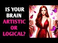 IS YOUR BRAIN ARTISTIC OR LOGICAL? IQ QUIZ Personality Brain Test - 1 Million Tests