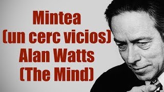 Mintea (un cerc vicios) - Alan Watts (Romanian Subtitles)