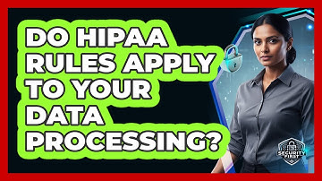 Do HIPAA Rules Apply To Your Data Processing?