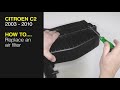 How to Replace the air filter on the Citroen C2 2003 to 2010