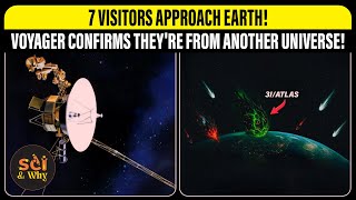 🔴 7 VISITORS APPROACH EARTH! Voyager Confirms Theyre From Another UNIVERSE! | Sci & Why