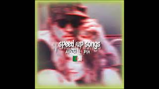 atouh l pia 🥵🇩🇿 khalouh || speed up Algerian songs
