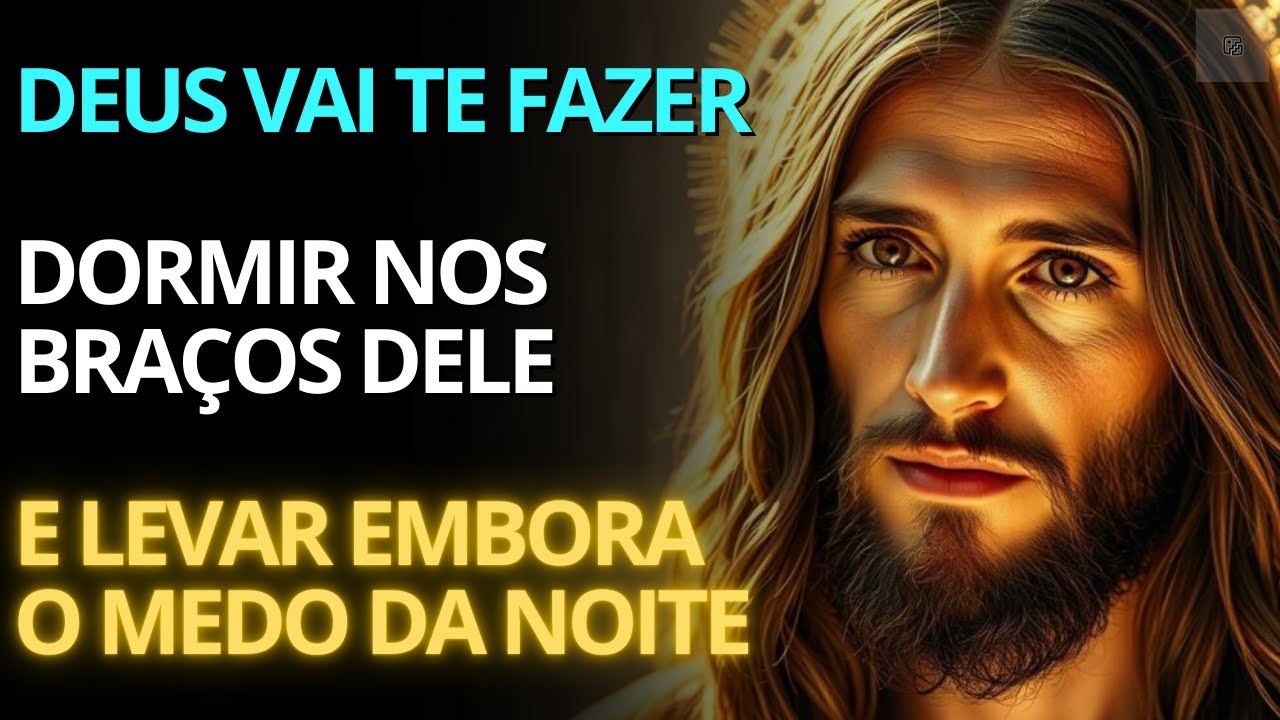 Deus Vai Te Fazer Dormir Sem Medo Nesta Noite