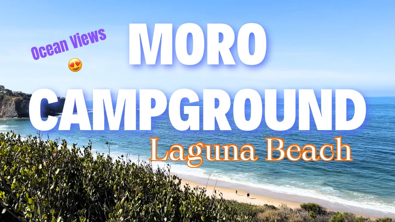 Moro Campground Laguna Beach, Ca | Full Video Tour | Ocean Views
