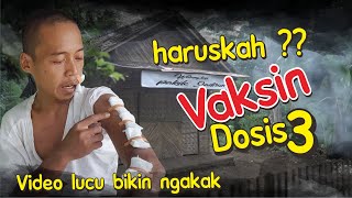 BUDAL VAKSIN DOSIS 3 ( KOMEDI KAMPUNG SADIRUN  )COVID 19 OMICRON BOOSTER -  VIDEO LUCU KIKIN NGAKAK