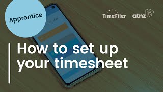 Apprentice Tutorial - How to set up your timesheet