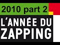 L anne du zapping 2010 partie 2