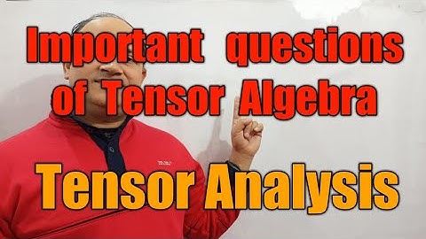 important questions of tensor algebra ||tensor analysis in hindi Bsc Msc maths by Hd sir