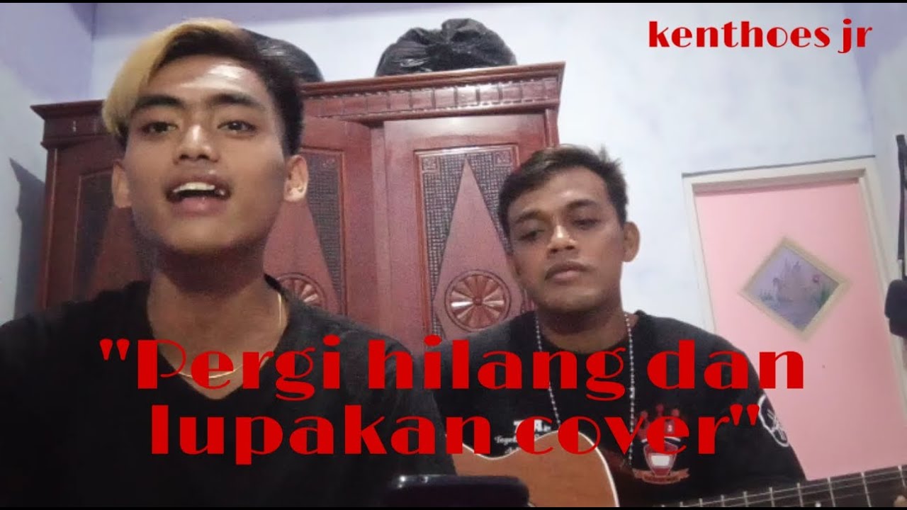 PERGI HILANG DAN LUPAKAN ( REMEMBER OF TODAY) COVER GITAR - YouTube
