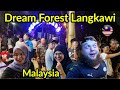 🇲🇾 FIRST TIME INSIDE DREAM FOREST LANGKAWI, MALAYSIA