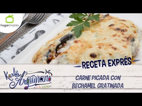 Receta Exprés: Carne picada con bechamel gratinada
