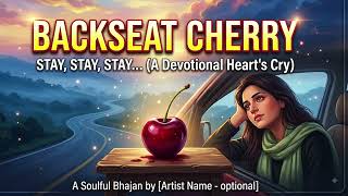 Backseat Cherry - Official Lyric Video | A Soulful Devotional Journey