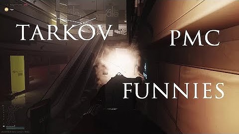 PMC Funnies- Escape from Tarkov