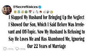 I Slapped My Husband for Bringing Up the Neglect I Showed Our Son, Which I Said Before Was Irrele...