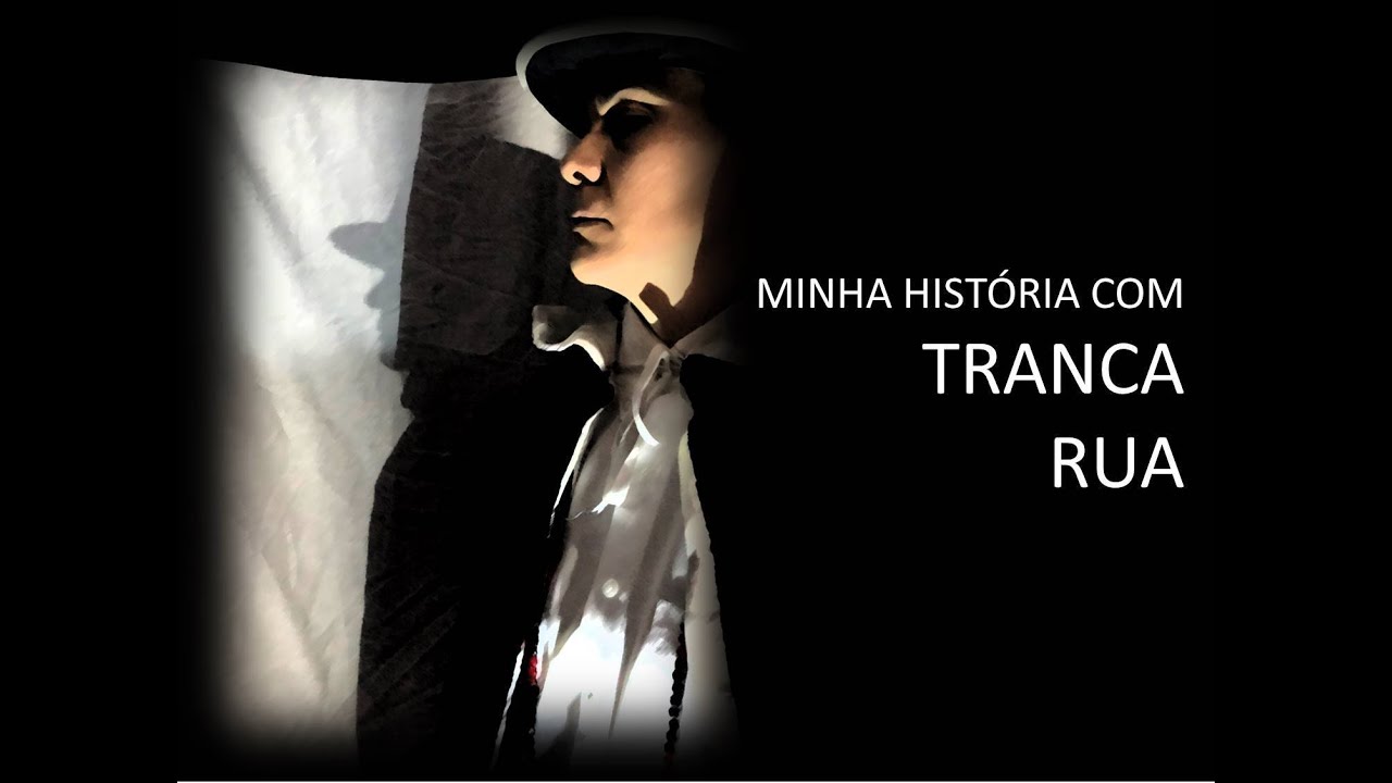Minha História com Tranca Rua YouTube