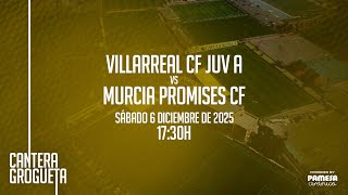 Villarreal CF Juvenil A vs Murcia Promises CF