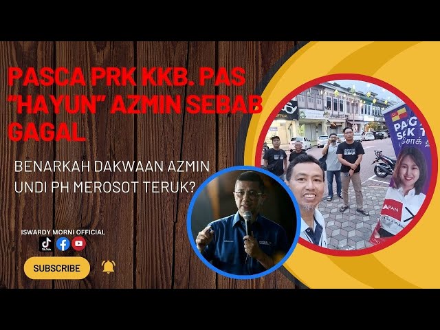 [[LIVE]]12.5.24 PASCA PRK KKB. Azmin kata keputusan PH teruk berbanding PN? Benarkah? class=