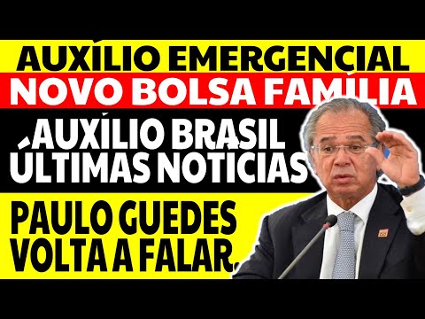 AUXÍLIO EMERGENCIAL BOLSA FAMÍLIA AUXÍLIO BRASIL ATUALIZAÇÕES PAULO GUEDES RESOLVE FALAR...