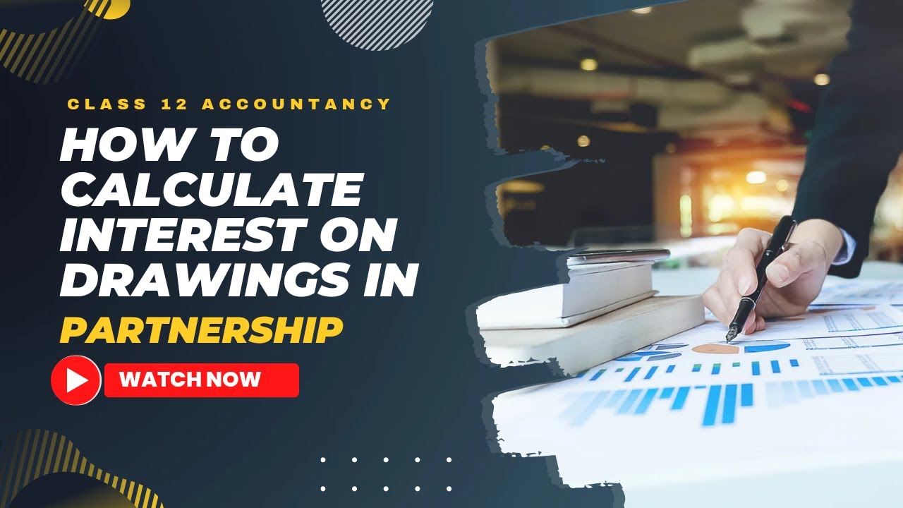Fundamentals - Interest on drawings || Partnership || Class 12 Accounts || 