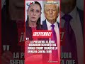 SHEINBAUM DA UN GIRO SORPRESIVO Y DEFIENDE SU COMUNICACIÓN CON DONALD TRUMP #Ultimahora #shorts