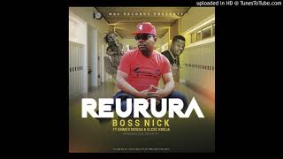 Boss Nick ft Emmex Megga & Elcee gweja - Reurura (Audio)