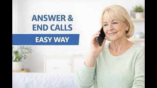 How to Answer and End Phone Calls | Easy Guide for Seniors