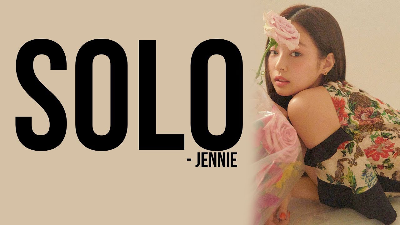 JENNIE (BLACKPINK) - SOLO (Eng/Rom/Han/가사) [Full HD] lyrics - YouTube