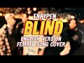 ENHYPEN- BLIND (Female English Version by RAE)