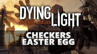 Dying Light Checkers Easter Egg (SiCK Bomb)