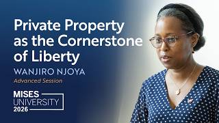 Private Property as the Cornerstone of Liberty | Wanjiru Njoya