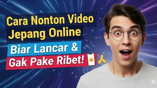 Cara Nonton Video Jepang