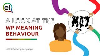 Asking what meaning is with the WP Meaning Behaviour - NCCR Evolving Language