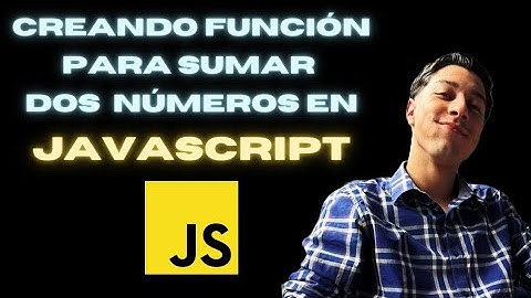 ¿Como crear función para sumar dos números en JavaScript? 💻