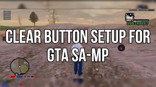 CLEAR BUTTON SETUP FOR GTA SA-MP [DIRECT DOWNLOAD]
