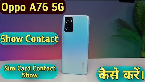 How To Show Contact in Oppo A76 5G , Oppo A76 5G SIM Card Contact Setting , Copy & Paste Contact