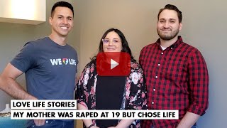 I was a product of rape and my mother chose life - Love Life Stories