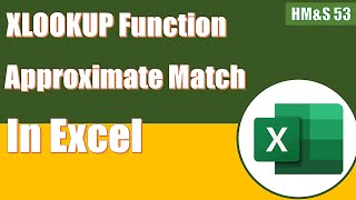 XLOOKUP For Approximate Match Lookup HM&S 53