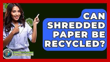 Can Shredded Paper Be Recycled? - Earth Science Answers