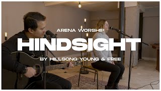Arena Worship Acoustic Sessions | Hindsight by Hillsong Young & Free