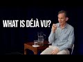 What Is Déjà Vu and Why Does It Happen?