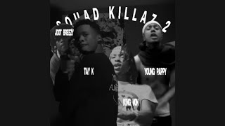 Tay K - Squad Killaz 2 (ft King Von, Young Pappy and Jdot Breezy)