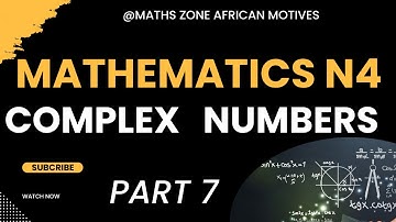 Mathematics N4 Modulus and Argument _ Complex Numbers @mathszoneafricanmotives