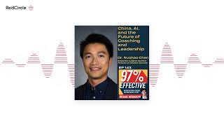 EP143 – Dr. Ruohao Chen:   China, AI, and the Future of Coaching and Leadership