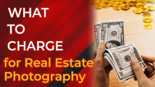 Tips for Setting Prices for Real Estate Photography