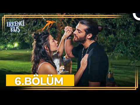 Erkenci Kuş 6. Bölüm (Uzun Versiyon)