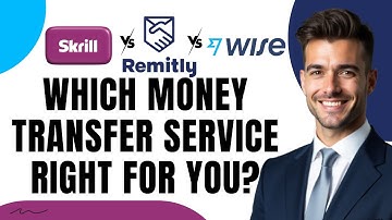 Skrill vs. Remitly vs. Wise in 2025 (Which is Better?)