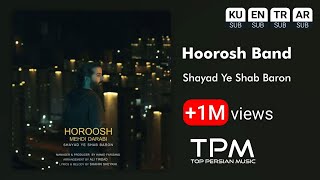 Hoorosh - Shayad Ye Shab Baroon - آهنگ شاید یه شب بارون از هوروش Resimi