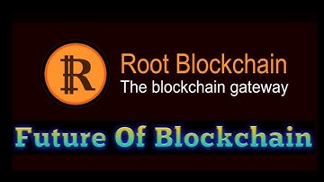 ROOT BLOCKCHAIN Is Future Of Blockchain