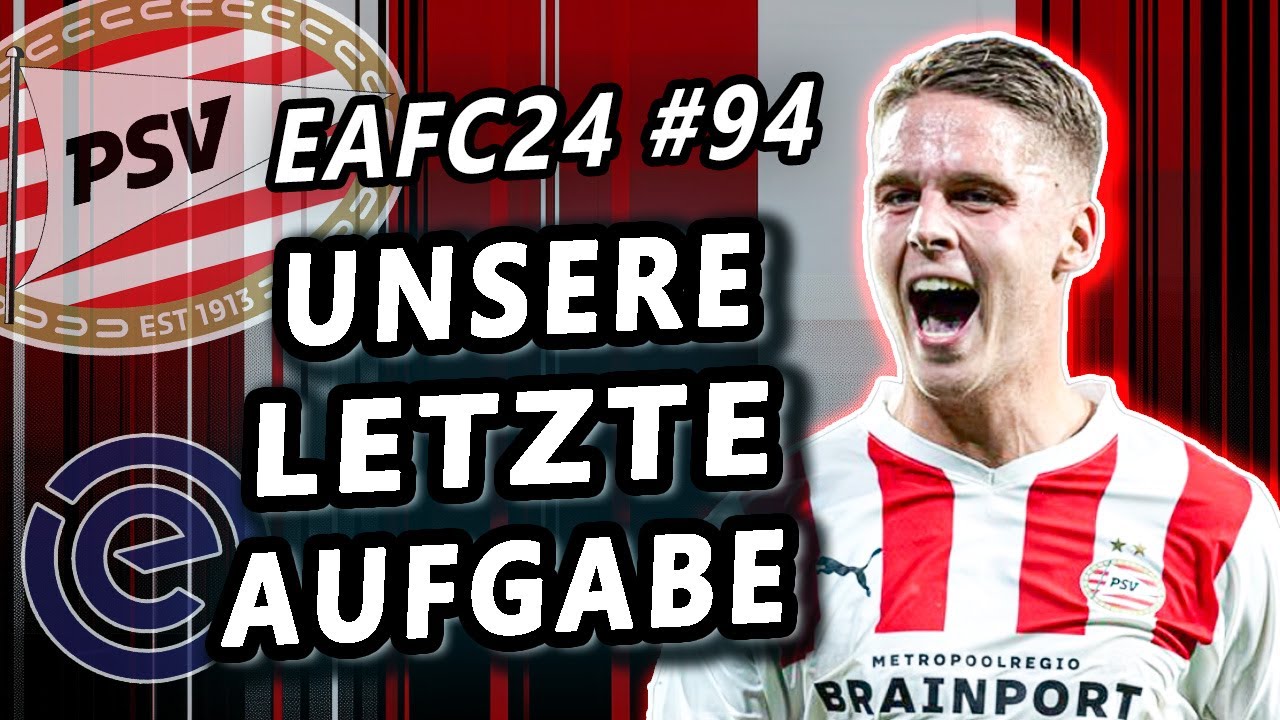 PSV EINDHOVEN | Das LETZTE EAFC24 Projekt / Lets Play EA FC 24 ...