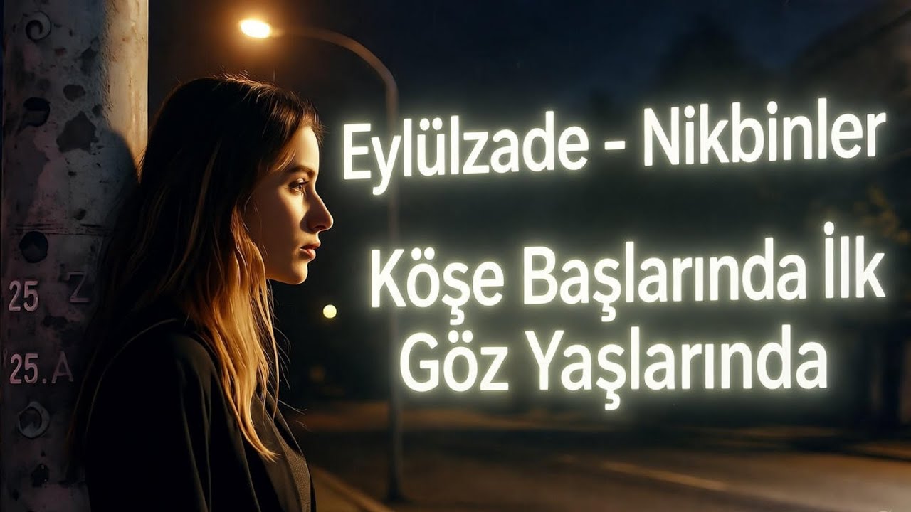 Watch Nikbinler - Eylülzade / Köşe Başlarında İlk Göz Yaşlarında on YouTube Watch Nikbinler - Eylülzade / Köşe Başlarında İlk Göz Yaşlarında on YouTube